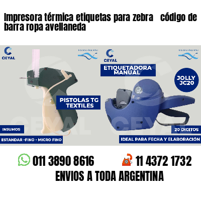 Impresora térmica etiquetas para zebra  código de barra ropa avellaneda